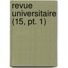 Revue Universitaire (15, Pt. 1) door Livres Groupe