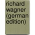 Richard Wagner (German Edition)