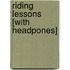 Riding Lessons [With Headpones]