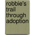 Robbie's Trail Through Adoption