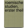 Roemische Studien, Erster Theil by Carl Ludwig Fernow