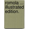 Romola ... Illustrated edition. door George Eliott