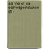 Sa Vie Et Sa Correspondance (1)