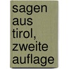 Sagen aus Tirol, Zweite Auflage by Unknown