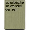 Schulbücher im Wandel der Zeit door Julia Uhlitzsch