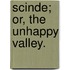 Scinde; or, the Unhappy valley.