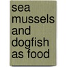 Sea Mussels and Dogfish As Food door Irving Angell Field
