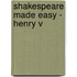 Shakespeare Made Easy - Henry V