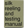 Silk Reeling and Testing Manual door Yong-Woo Lee