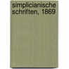 Simplicianische Schriften, 1869 door Hans Jakob Christoph Von Grimmelshausen