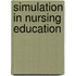 Simulation in Nursing Education