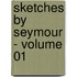 Sketches by Seymour - Volume 01