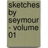 Sketches by Seymour - Volume 01 by Robert Seymour