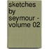 Sketches by Seymour - Volume 02