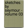 Sketches by Seymour - Volume 03 by Robert Seymour