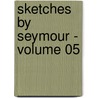 Sketches by Seymour - Volume 05 by Robert Seymour