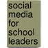 Social Media for School Leaders