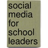 Social Media for School Leaders by Brian Dixon