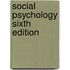 Social Psychology Sixth Edition
