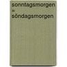 Sonntagsmorgen = Söndagsmorgen by Schjelderup