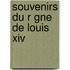 Souvenirs Du R Gne De Louis Xiv