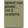 Space Nuc Power, Vol.2 Systems door El-Genk