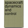 Spacecraft Dynamics and Control by Christopher Damaren
