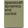 Spacecraft Dynamics and Control door Christopher Damaren