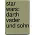 Star Wars: Darth Vader und Sohn