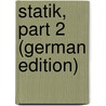 Statik, Part 2 (German Edition) door Hauber W