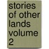 Stories of Other Lands Volume 2