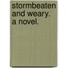Stormbeaten and Weary. A novel. door Evelyn Burne
