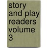 Story and Play Readers Volume 3 door Margaret Knox
