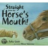 Straight from the Horse's Mouth by Julia Cook