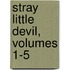 Stray Little Devil, Volumes 1-5