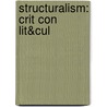 Structuralism: Crit Con Lit&cul by Jonathan D. Culler