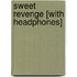 Sweet Revenge [With Headphones]