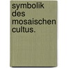 Symbolik des Mosaischen Cultus. by Carl Christian Wilhelm Felix Bähr