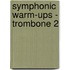 Symphonic Warm-Ups - Trombone 2