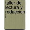 Taller de Lectura y Redaccion I by Maribel Martinez
