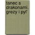 Tanec s drakonami. Grezy i pyl'
