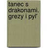 Tanec s drakonami. Grezy i pyl' door George R.R. Martin