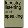 Tapestry Listening and Speaking by Karen Carlisi