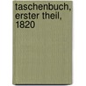 Taschenbuch, Erster Theil, 1820 door Georg Wilhelm Consbruch