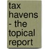 Tax Havens - The Topical Report