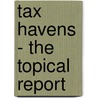 Tax Havens - The Topical Report door Lutz Winter