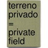 Terreno Privado = Private Field door Janice Maynard