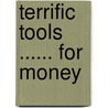 Terrific Tools ...... for Money door Paul Nourigat