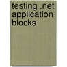 Testing .Net Application Blocks by Microsoft Corporation