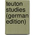 Teuton Studies (German Edition)